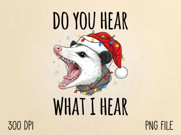 Do You Hear What I Hear Christmas Possum T-Shirt Designs